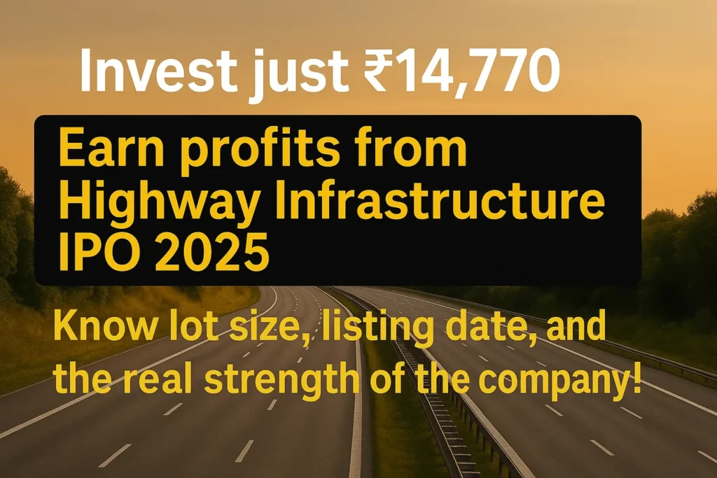 English promotional image for Highway Infrastructure IPO 2025 showing highway background and investment offer of ₹14,770 with key details in bold text