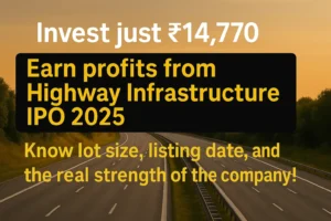 English promotional image for Highway Infrastructure IPO 2025 showing highway background and investment offer of ₹14,770 with key details in bold text