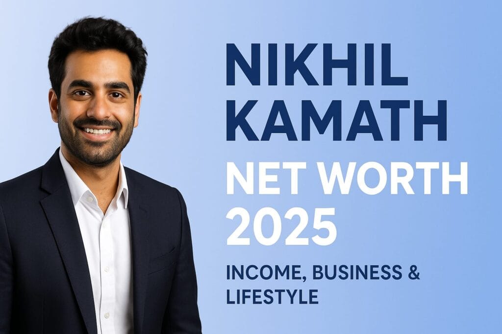 Nikhil Kamath Net Worth 2025 आय, व्यवसाय, निवेश और Lifestyle
